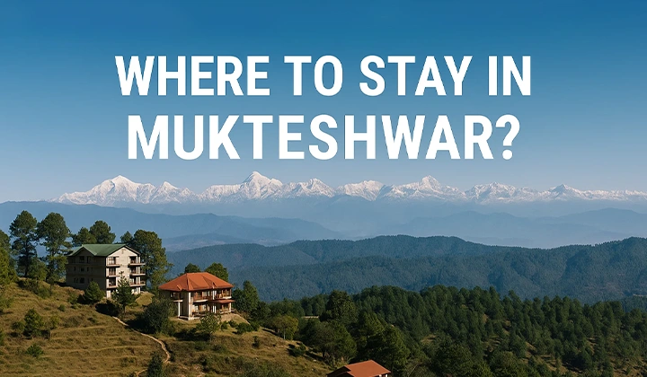 Where to Stay in Mukteshwar